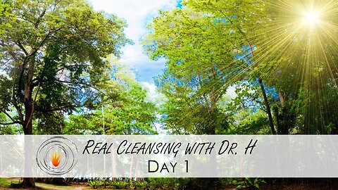 Real Cleansing with Dr. H - Day 1