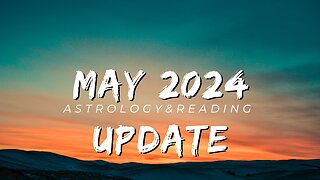 Astrology and Tarot Reading May 2024 Update