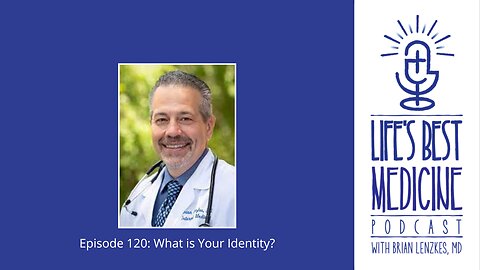 Episode 120: What is Your Identity?