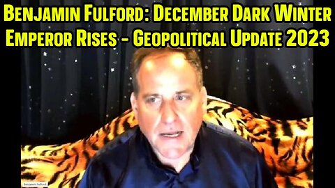 New Benjamin Fulford: December Dark Winter Emperor Rises - Geopolitical Update 2023