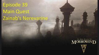 Episode 39 Let's Play Morrowind - Mage Build - Main Quest - Zainab's Nerevarine