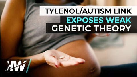 TYLENOL/AUTISM LINK EXPOSES WEAK GENETIC THEORY