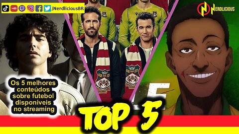 🔝 TOP 5! Os 5 melhores conteúdos sobre FUTEBOL disponíveis no streaming! Confira a lista!