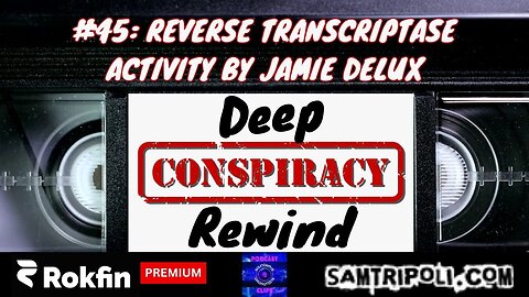 [CLIP] Deep Conspiracy Rewind with Sam Tripoli Episode 45 Reverse Transcriptase Activity