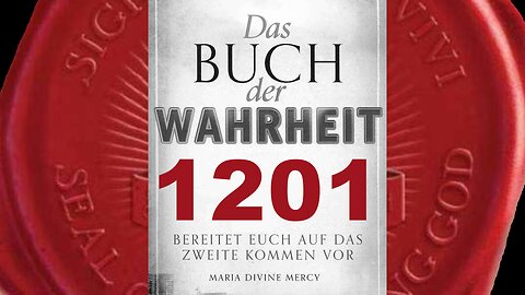 Maria: Kein Mensch darf einem Menschen im Namen Gottes Schaden zuzufügen (Buch der Wahrheit Nr 1201)