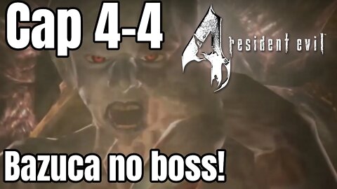Resident Evil 4 - Capitulo 4 Parte 4 - Bazuca no Boss