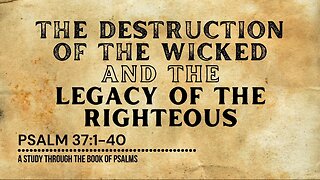 The Destruction of the Wicked and the Legacy of the Righteous | Pastor Abram Thomas