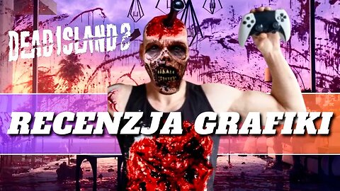 Dead Island 2 Recenzja Grafiki na PS5 Jak wygląda grafika na Playstation 5