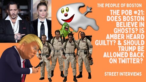 The POB #21: Does Boston Believe in Ghosts? Is Amber Heard Guilty? & Trump Allowed Back on Twitter?