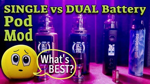 Best Single vs Dual Battery Pod Mod