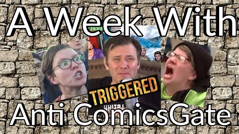 A Week with AntiComicsgate 3/22/20