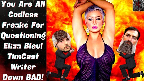 Tim Pool Writer LOSES IT & Calls YOU "Godless Freaks" For Critiquing Her Queen! Eliza Bleu Retires?