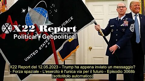 Report Del 12-05-2023, Trump Ha Appena Inviato Un Messaggio, L'Esercito E' L'Unica Via, Sub Ita
