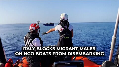 Italy blocks migrant males on NGO boats from disembarking