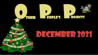 OPP (Other People's Projects) December 2021