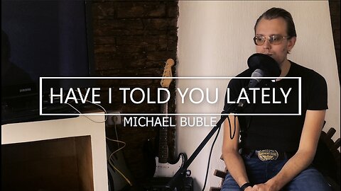Have I told you lately | by Michael Buble | cover by Prince Elessar