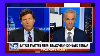 TUCKER - LATEST TWITTER FILES - 12-09-22 (FULL) REMOVING DONALD TRUMP