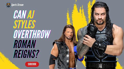 The Battle for Supremacy: Reigns vs. Styles