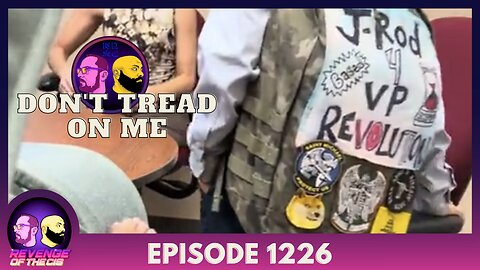 Episode 1226: Don't Tread On Me