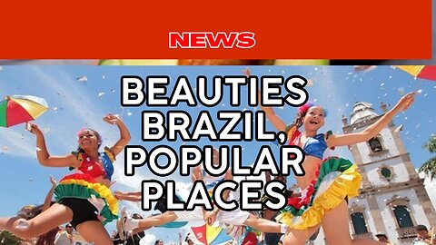 Beauties Brazil, popular places