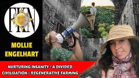 Nurturing Insanity - A Divided Civilization - Regenerative Farming | Mollie Engelhart