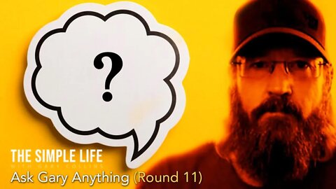 Ask Gary Anything (Round 11) | Ep 152 | The Simple Life with Gary Collins