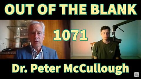 Out Of The Blank #1071 - Dr. Peter McCullough