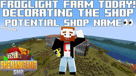 Decorating The First Shop On The SSMP! SELLING FROGLIGHTS :DDDDD - Shenanigang SMP