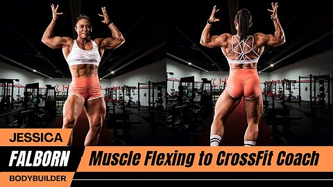 Muscle Flexing to CrossFit Coach: Jessica Falborn, IFBB Pro Bodybuilder and Fitness Trainer