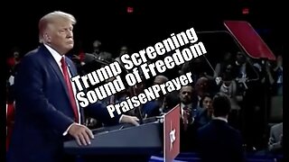 Trump Screening Sound of Freedom. PraiseNPrayer! B2T Show Jul 13, 2023