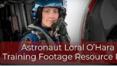Astronaut Loral O’Hara Training Footage Resource Reel
