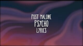 Post Malone - Psycho Ft. Ty Dolla $ign (Lyrics)