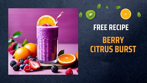 Free Berry Citrus Burst Recipe 🍓🍊+ Healing Frequency🎵