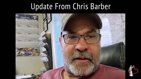 An Update with trucker Chris Barber from the Justice Centre