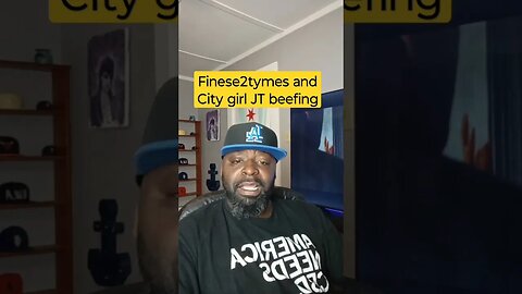 finese2tymes in a new beef with City girl JT