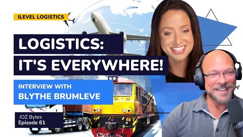 Logistics is Everywhere! Interview w/ Cyberly's Blythe Brumleve (JOZ Bytes - Ep 61)