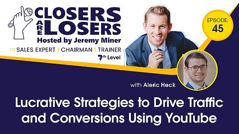 Lucrative Strategies to Drive Traffic and Conversions Using YouTube with Aleric Heck