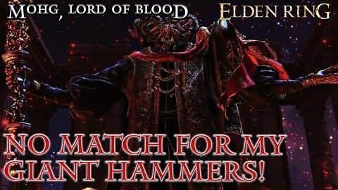 Elden Ring - Mohg, Lord of Blood Gets Destroyed by Hammer Weapons!