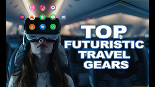 Futuristic Travel Gears Top Advanced Products Every Traveler Must Have in 2024