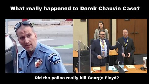 What really happened to Derek Chauvin Case?