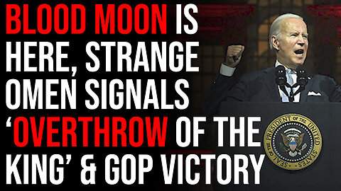 The Blood Moon Is Here, Strange Omen Signals "Overthrow Of The King" & GOP Victory