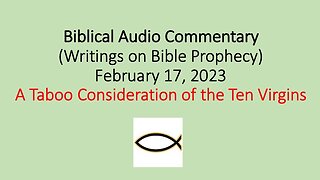 Biblical Audio Commentary - A Taboo Consideration of the Ten Virgins