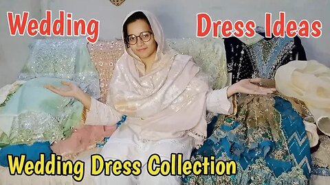 Wedding Dress Collection part-2 || Ideas For Wedding Dresses 👗 || Qurat Zohaib