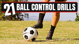 21 Soccer Ball Control Drills All Players Should Practice...