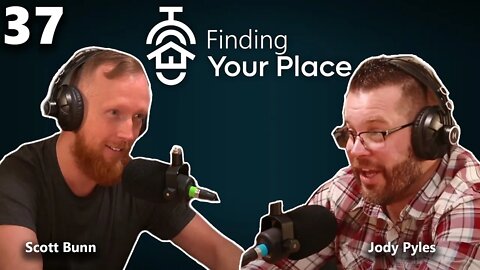 The Country is Going Upside-down | Jody Pyles | Finding Your Place with Scott Bunn Ep. 17