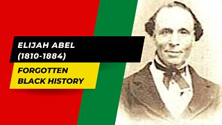 ELIJAH ABEL (1810-1884) | Forgotten Black History