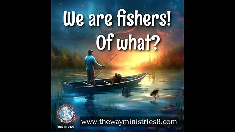LET'S THROW IN THE NET! The most beautiful story of the Universe! Ep.15- We are fishers! Of what?