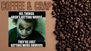 COFFEE and CRAP - Could It Be Move Obvious?