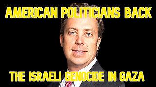 American Politicians Back the Israeli Genocide in Gaza: COI #548