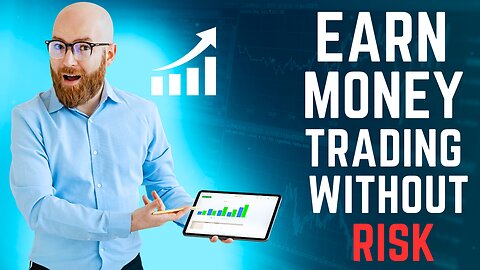 EARN MONEY TRADING WITHOUT RISK Strategies For Beginners